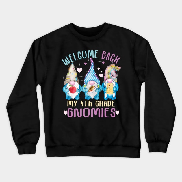 Welcome back my 4th grade gnomies.. 4th grade back to school gift Crewneck Sweatshirt by DODG99